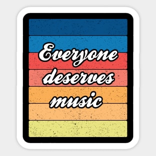 Band Quote Everyone Deserves Music Sticker